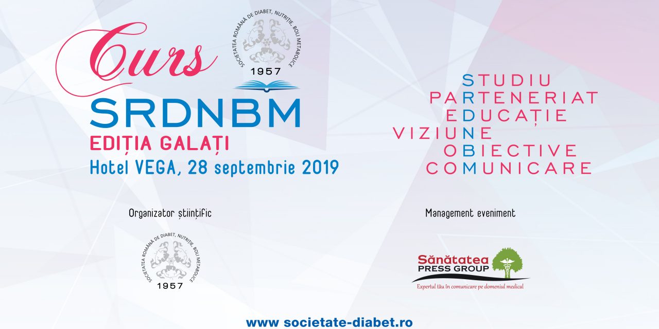 Cursul Societății Române de Diabet, Nutriție și Boli Metabolice – Ediția Galați, 28 septembrie 2019