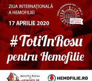 Ziua Internațională a Hemofiliei – 17 aprilie 2020, ediția 30. Implică-te! Toți în Roșu pentru Hemofilie
