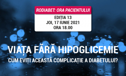 Ora Pacientului RoDiabet – joi 17 iunie, ora 18.00: Cum trăiești viața fără hipoglicemie?