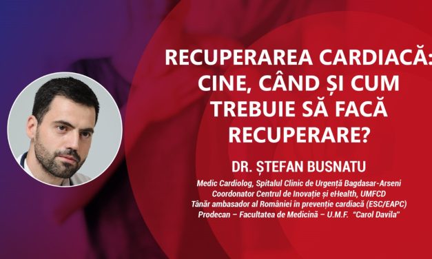 Recuperarea cardiacă cu Dr. Ștefan Busnatu, la a 6-a întâlnire a comunității Cardiologie Modernă