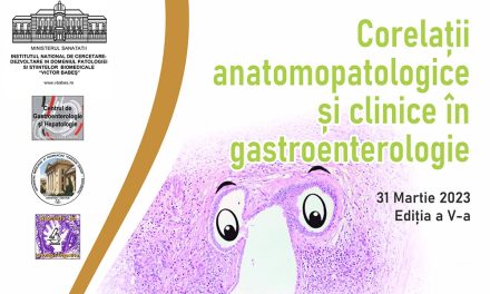 Cursul de Corelații Anatomopatologice și Clinice în Gastroenterologie: 31 martie 2023