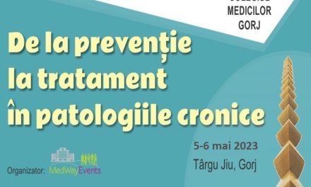 „De la prevenție la tratament în patologiile cronice”: 5-6 mai, Târgu Jiu