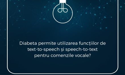Știați că Diabeta permite utilizarea funcțiilor de text-to-speech și speech-to-text pentru comenzile vocale?