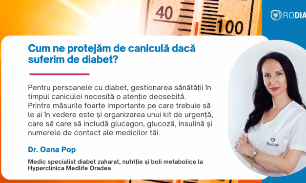 Dr. Oana Pop: Cum ne protejăm de caniculă dacă suferim de diabet?