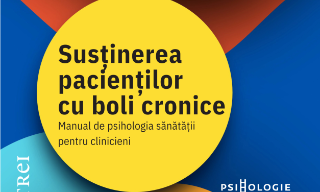 Primul manual de psihologia sănătății care oferă clinicienilor din România exemple concrete de intervenții