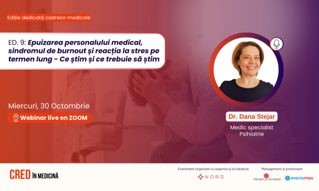 Dr. Dana Stejar, Medic specialist Psihiatrie:  Sindromul de burnout reflectă starea întregului din care facem parte